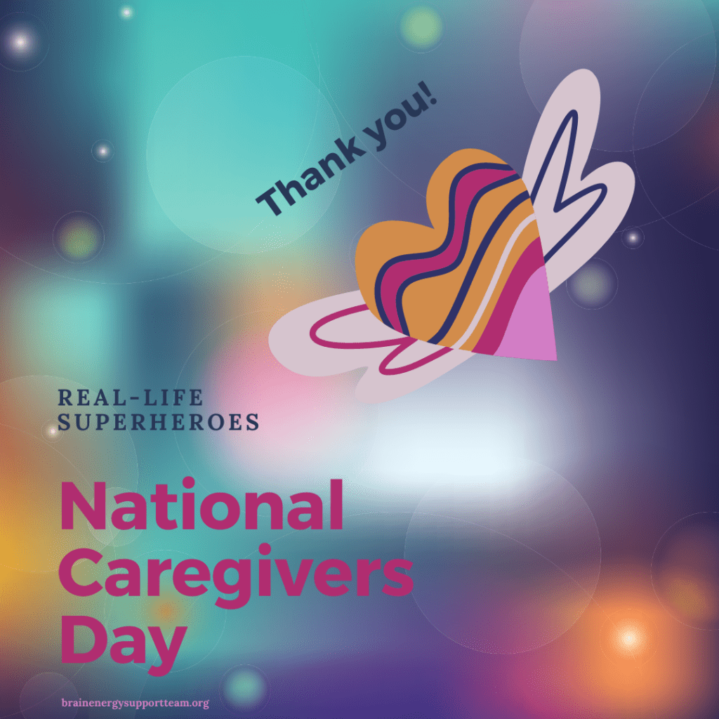 Happy National Caregivers Day! Brain Energy Support Team